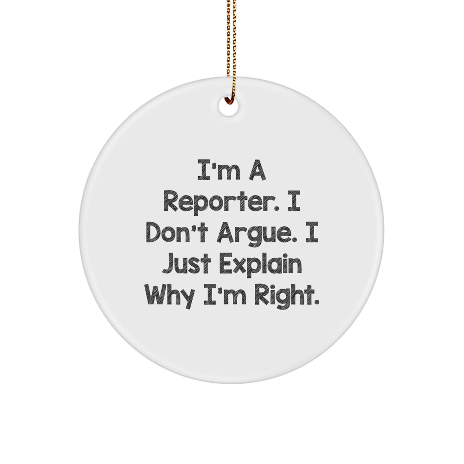 Funny Reporter Gifts from Friends, Unique Christmas Unique Gift for Men or Women, Cute I'm A Reporter Ornament, White Circle Shape, 2.75 Tall, Durable MDF Material - Image 1