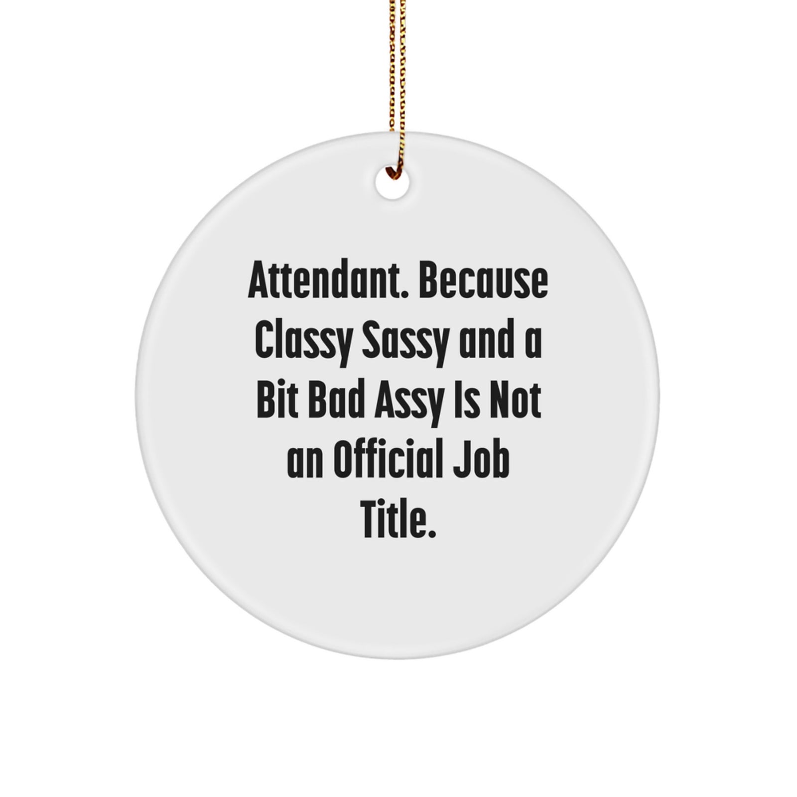 Funny Attendant Gifts from Friends for Attendant, Circle Ornament, Unique Christmas Unique Gifts, Attendant Humor - Image 1