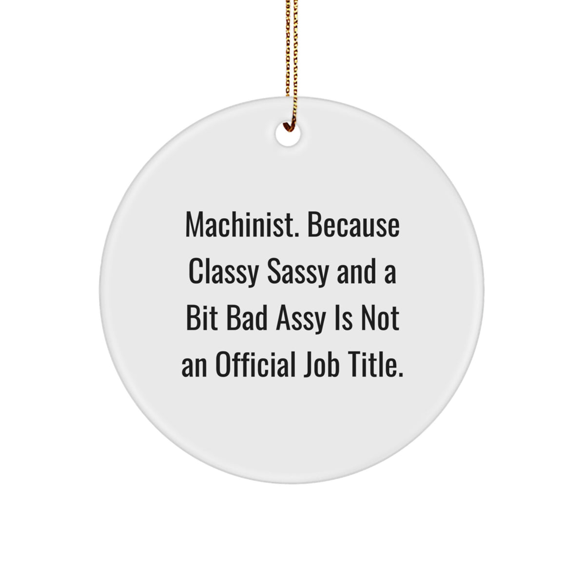 Christmas Gift for Kids Favorite Machinist Ornament, Classy Sassy And A - Image 1