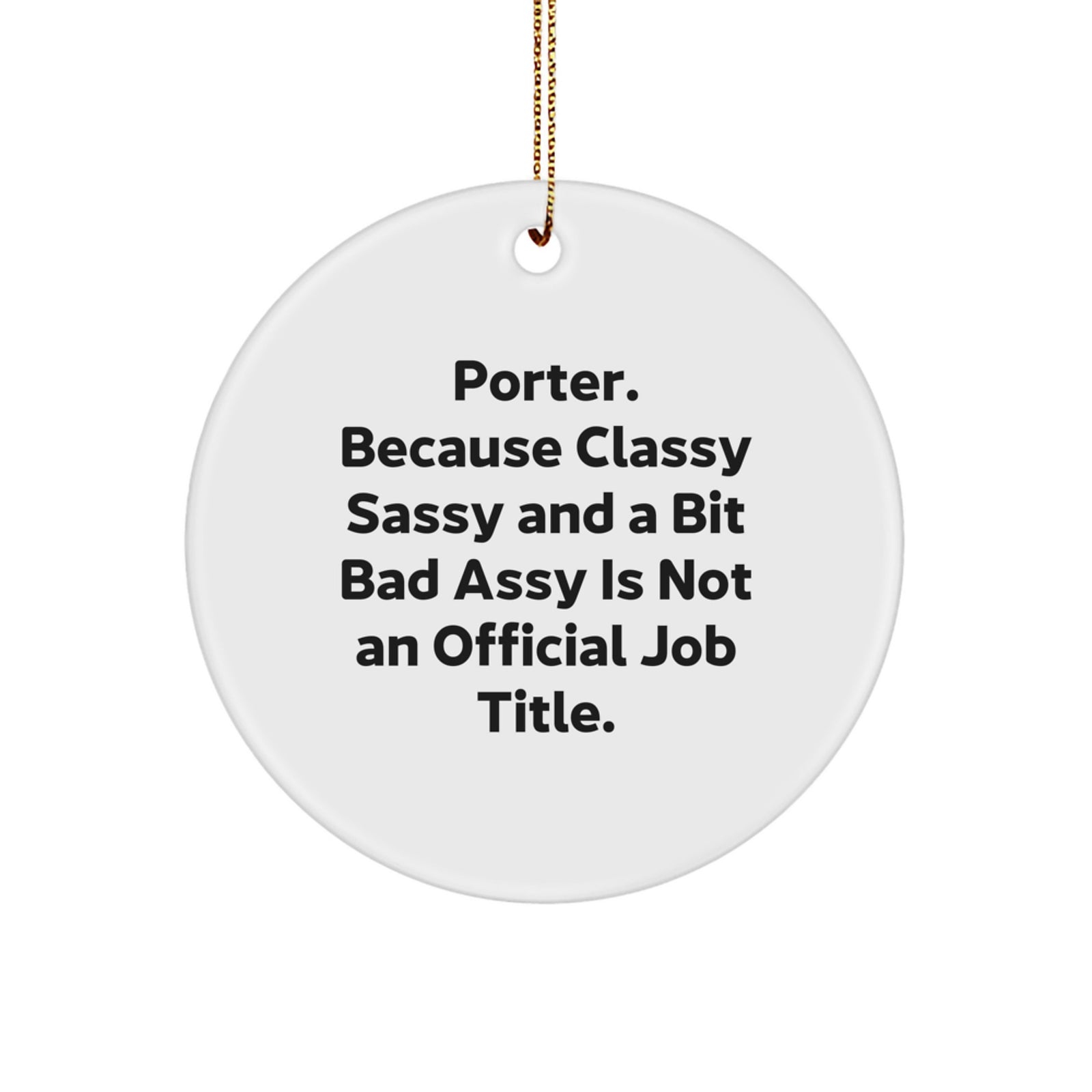 Porter Gifts, Funny Circle Ornament, 'Classy Sassy And A Bit Fearlessy' Quote, Gifts from Family for Porter, Christmas Unique Gifts - Image 1