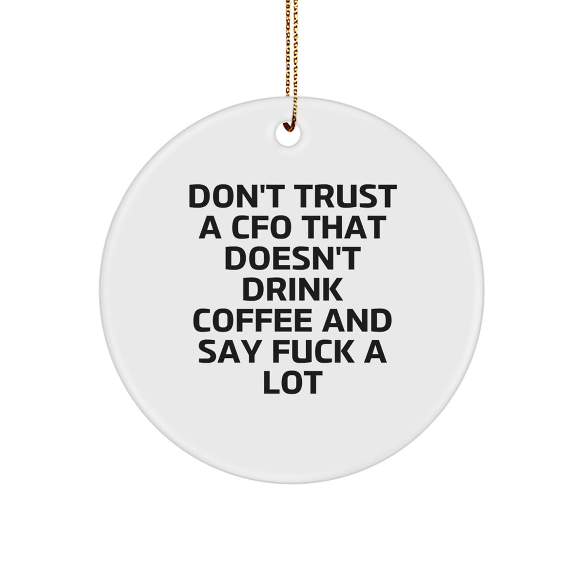 Christmas Unique Gift For Teens Surprise Cfo Circle Ornament – Coffee Quote - Image 1