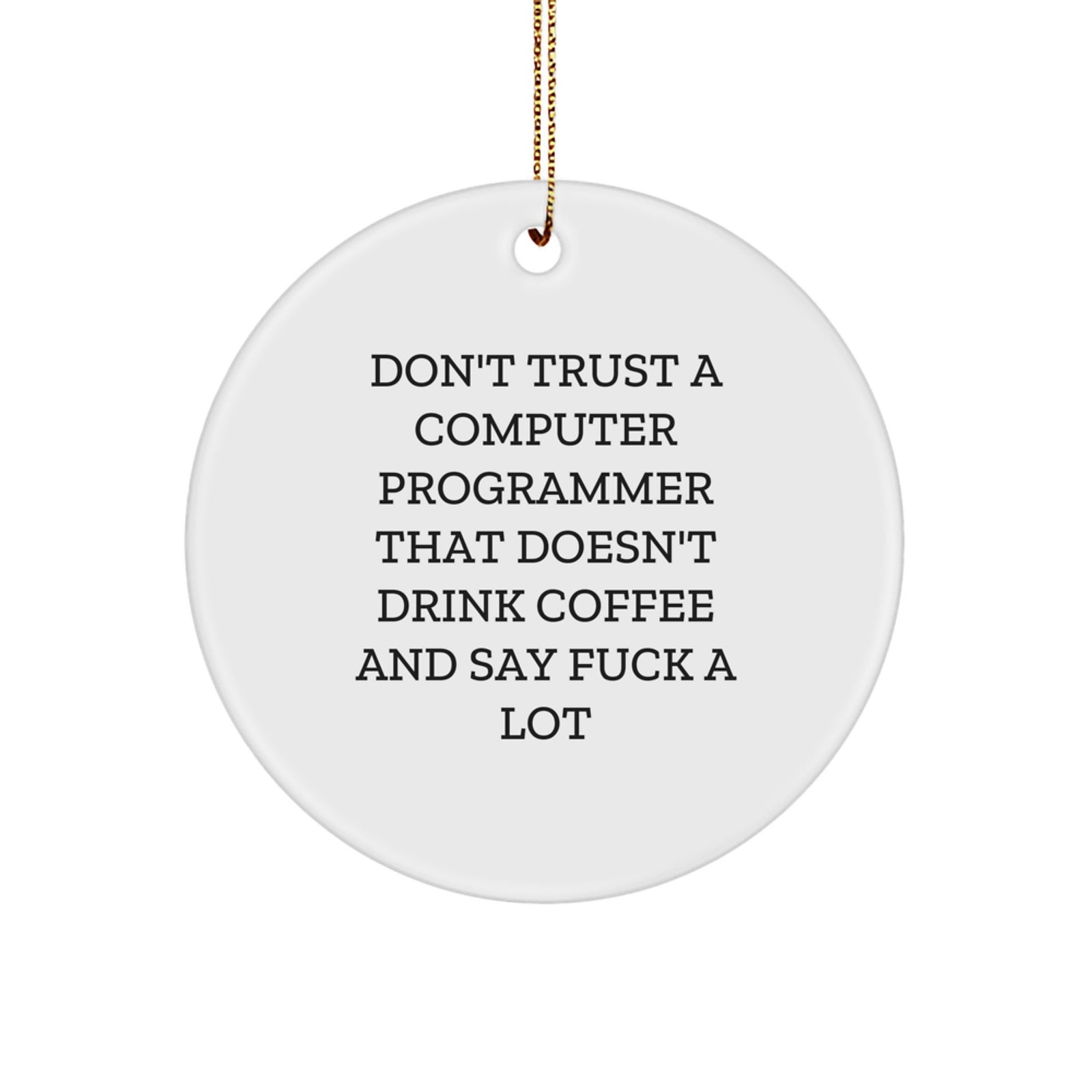 Funny Computer Programmer Christmas Circle Ornament Gifts from Friends for Men, Unique White Color, Edge-to-Edge Sublimation Printing, Lightweight and Durable MDF - Image 1