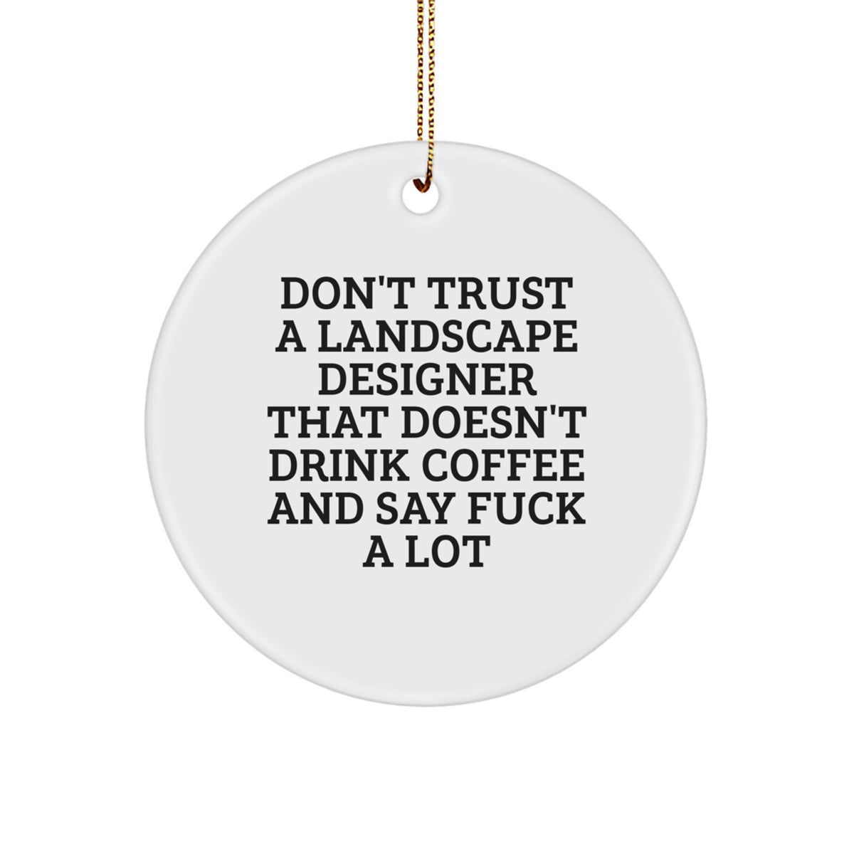 Funny Landscape Designer Gifts from Friends for Christmas Unique Circle Ornament Men Women - Image 1