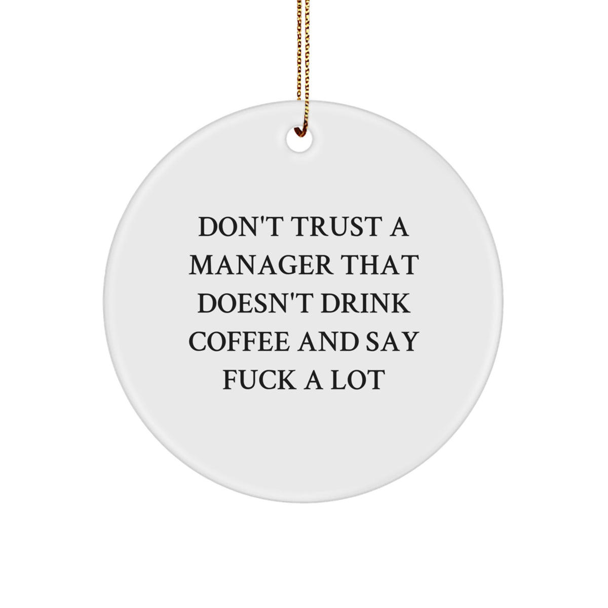 Funny Quote Manager Gifts from Friends for Men 'Don't Trust A Manager That Doesn't Drink Coffee And Say F--k A Lot' Christmas Unique - Image 1