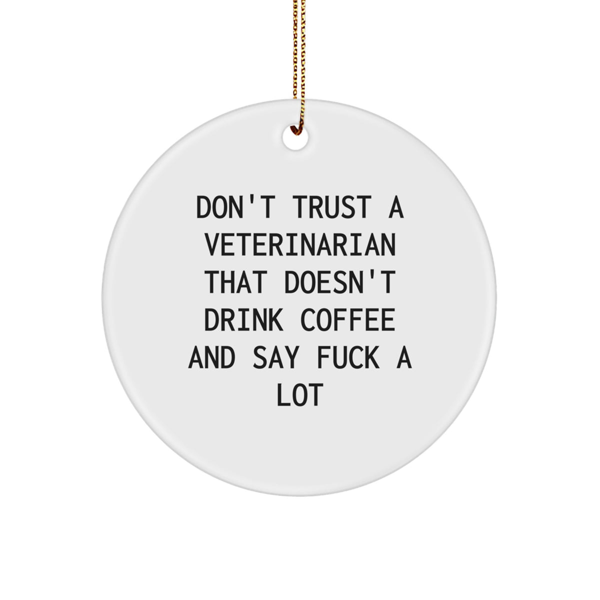 Funny Veterinarian Gifts from Friends for Veterinarian Coffee Lovers - Circle Ornament, Christmas Unique Decorations - Image 1