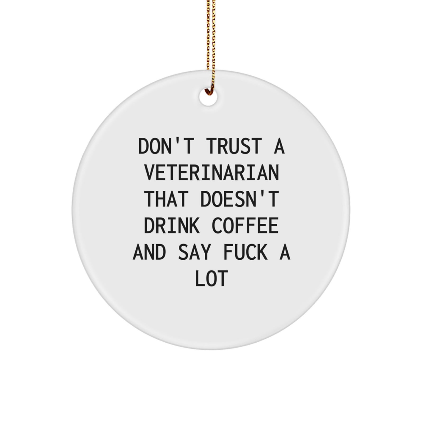 Funny Veterinarian Gifts from Friends for Veterinarian Coffee Lovers - Circle Ornament, Christmas Unique Decorations - Image 1
