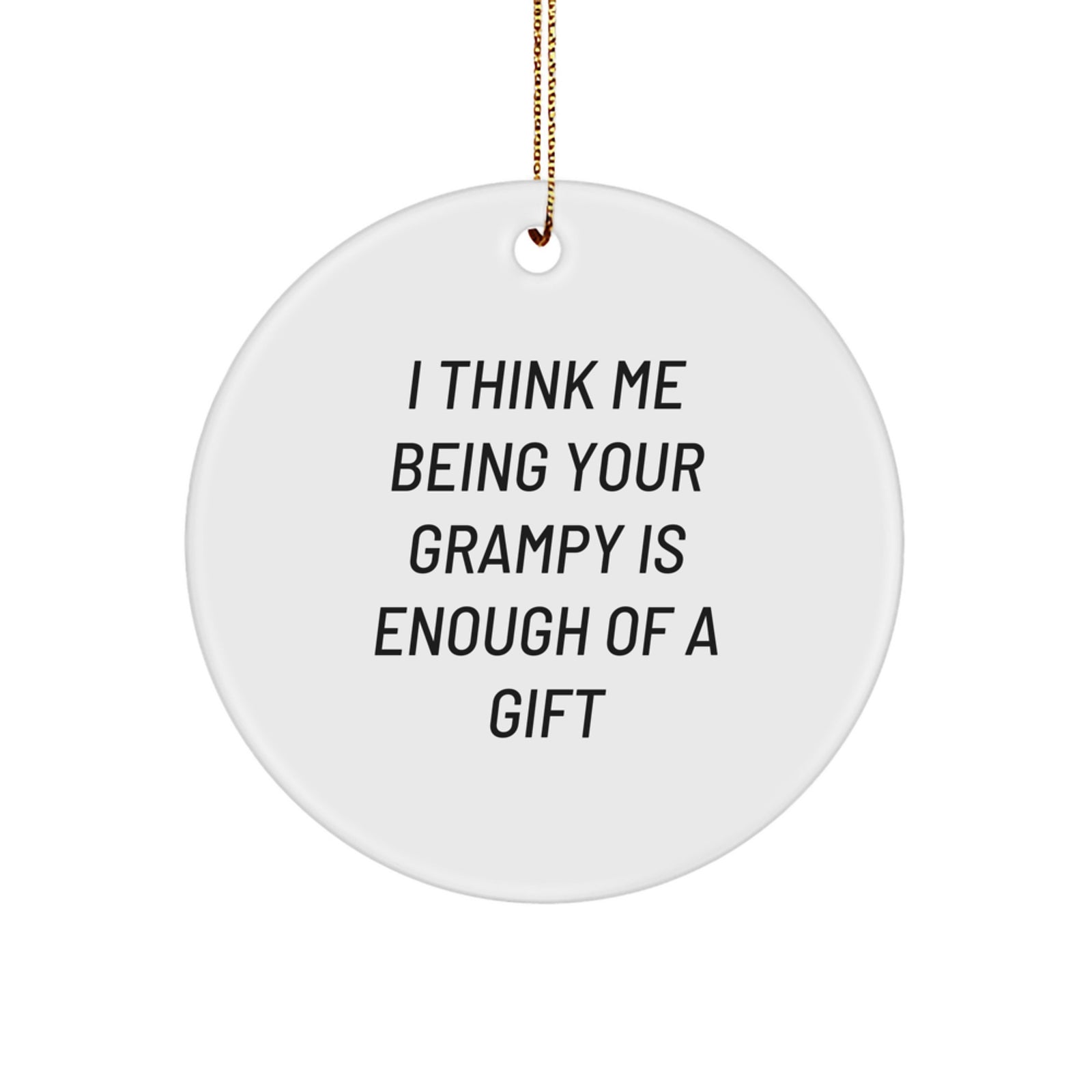Funny Grampy Gifts from Men to Grampy, Circle Ornament Christmas Unique Gifts for Grampy - Image 1