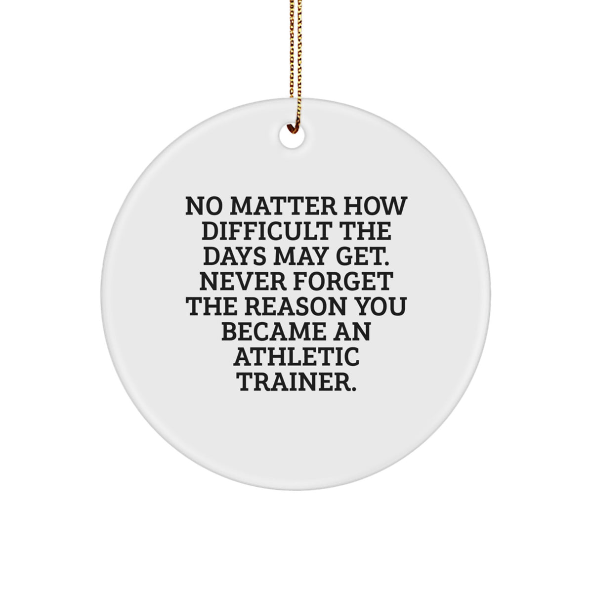 Unique Inspirational Gifts for Athletic Trainers - Funny Quote Circle Ornament, Gifts from Friends and Family for Christmas - Image 1