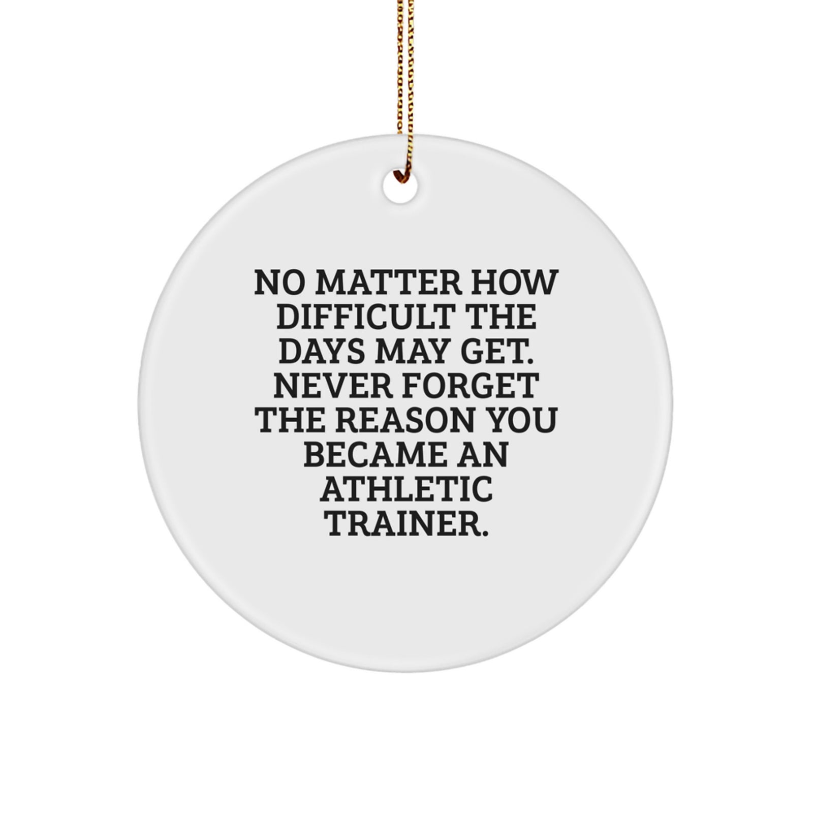 Unique Inspirational Gifts for Athletic Trainers - Funny Quote Circle Ornament, Gifts from Friends and Family for Christmas - Image 1