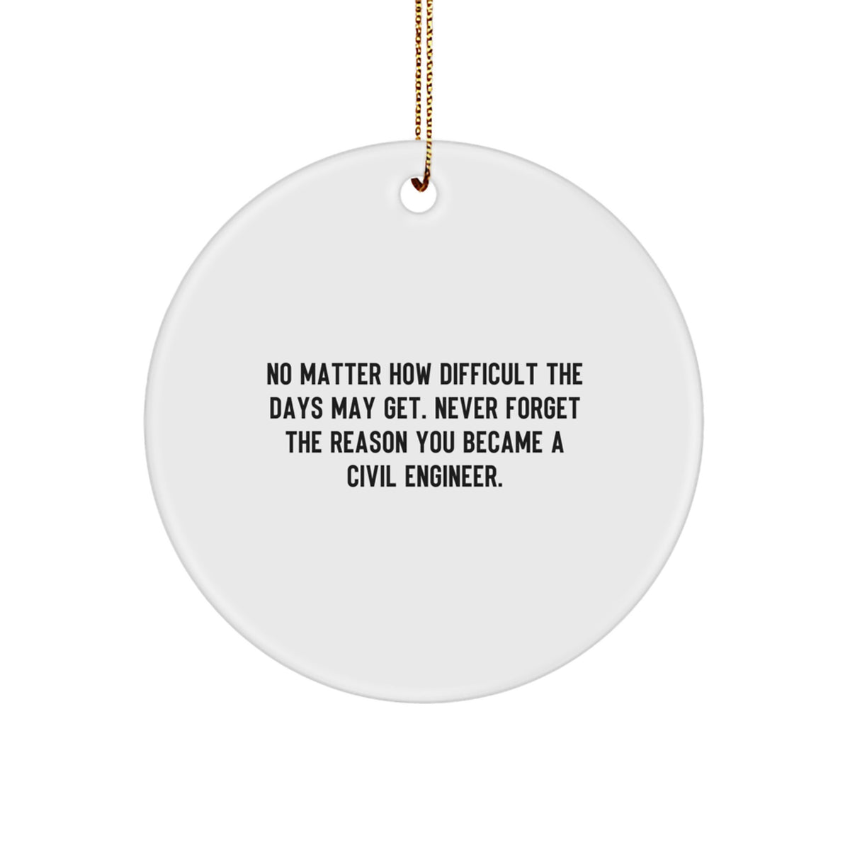Civil Engineer Inspired Circle Ornament, Funny Quote, Christmas Unique Gifts for Civil Engineers, Friends, Coworkers from Men, Women, Family - Image 1