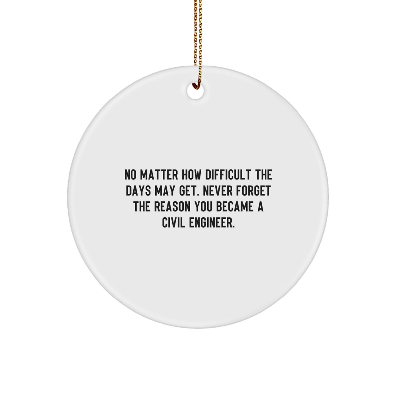 Civil Engineer Inspired Circle Ornament, Funny Quote, Christmas Unique Gifts for Civil Engineers, Friends, Coworkers from Men, Women, Family - Image 1