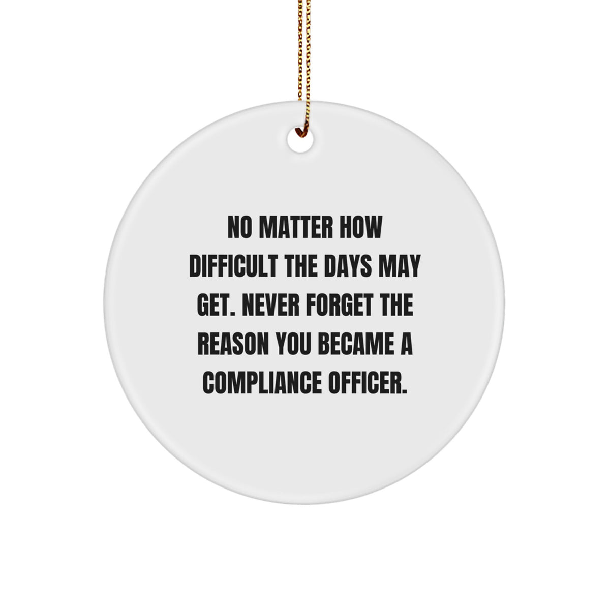 Compliance Officer Gifts from Friends - Funny Quote Circle Ornament for Christmas Unique Gifts for Compliance Officers - Image 1