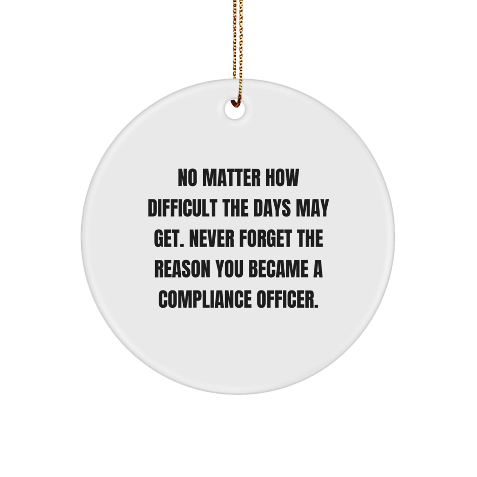 Compliance Officer Gifts from Friends - Funny Quote Circle Ornament for Christmas Unique Gifts for Compliance Officers - Image 1