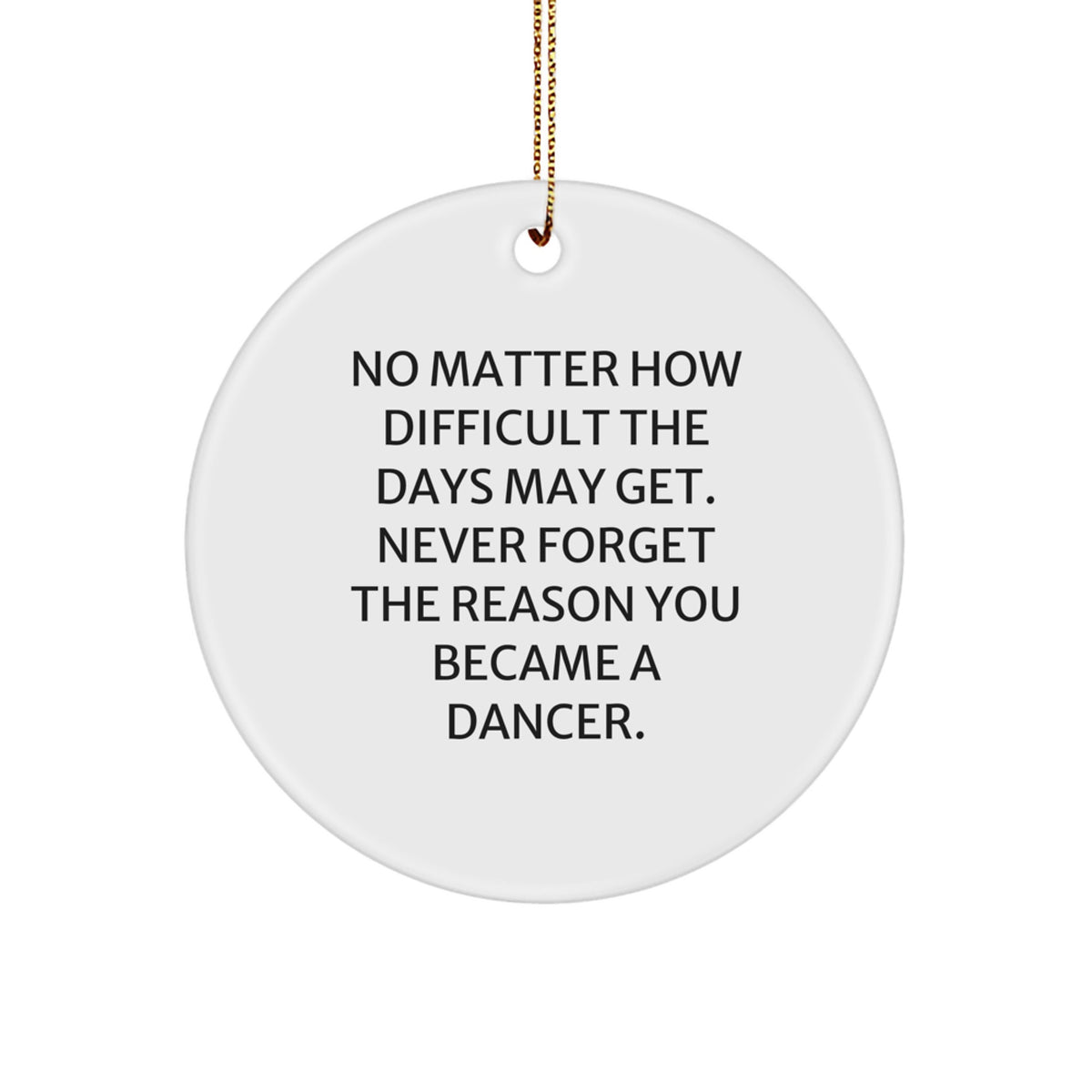 Funny Dancer Circle Ornament Gifts from Friends for Dancer, Christmas Unique Gifts with Inspirational Quotes - Image 1