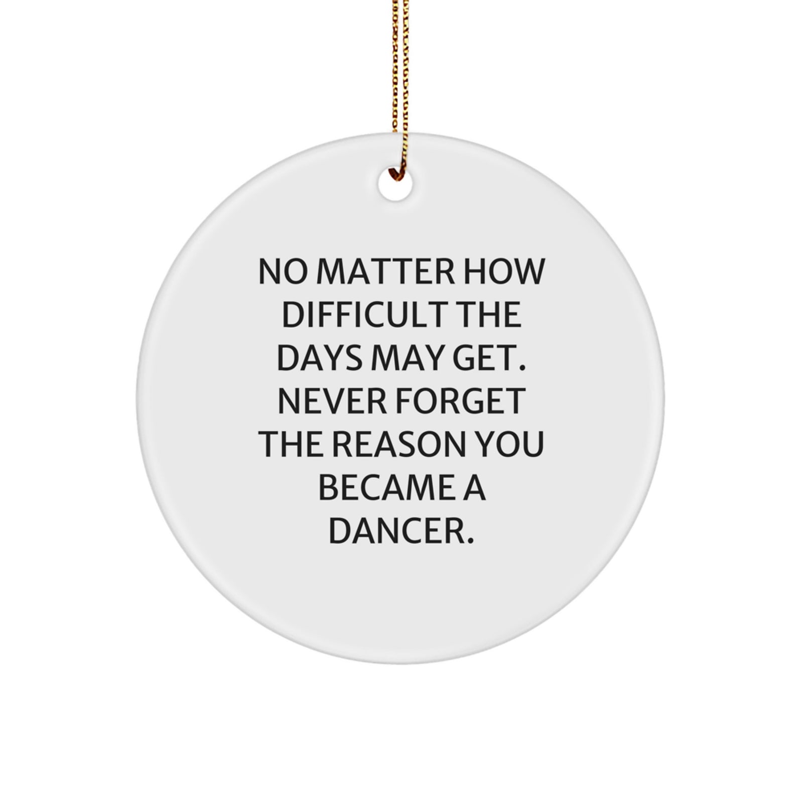 Funny Dancer Circle Ornament Gifts from Friends for Dancer, Christmas Unique Gifts with Inspirational Quotes - Image 1
