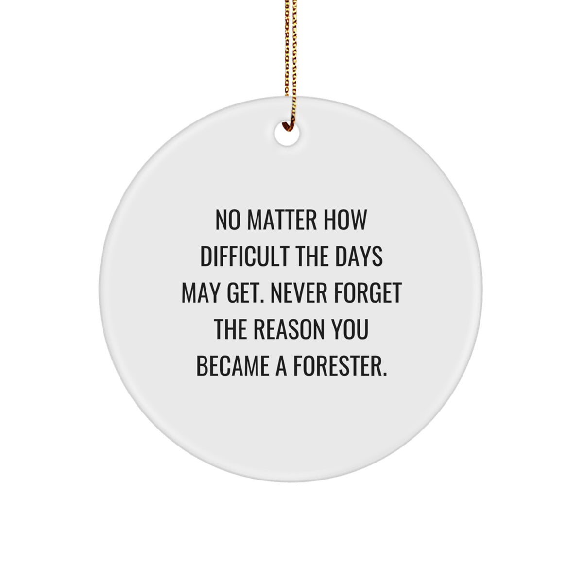 Funny Forester Gifts from Friends, Circle Ornament with Inspirational Quote for Forester Friends and Family, Christmas Unique Gifts for Forester Men Women Friends Coworkers - Image 1