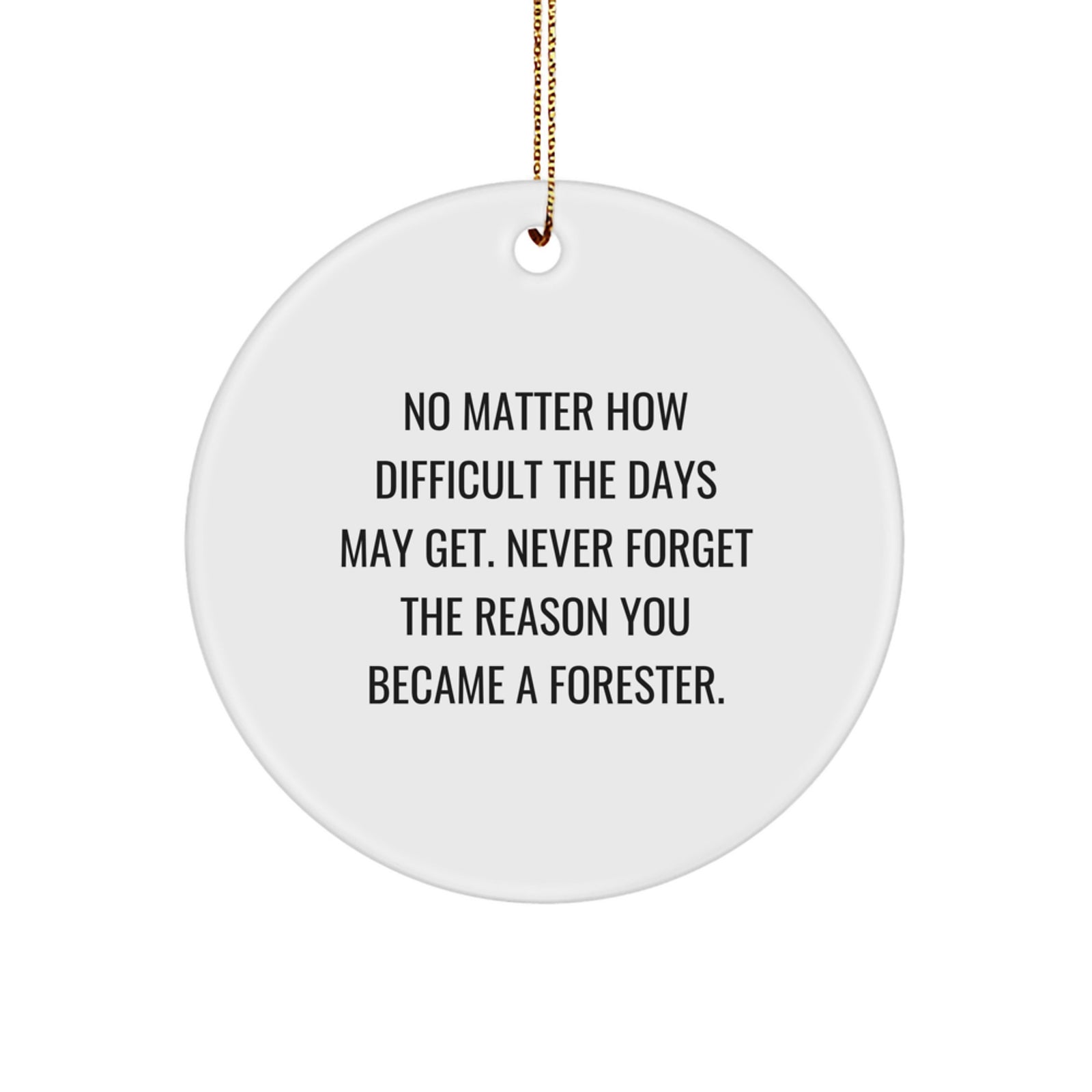 Funny Forester Gifts from Friends, Circle Ornament with Inspirational Quote for Forester Friends and Family, Christmas Unique Gifts for Forester Men Women Friends Coworkers - Image 1