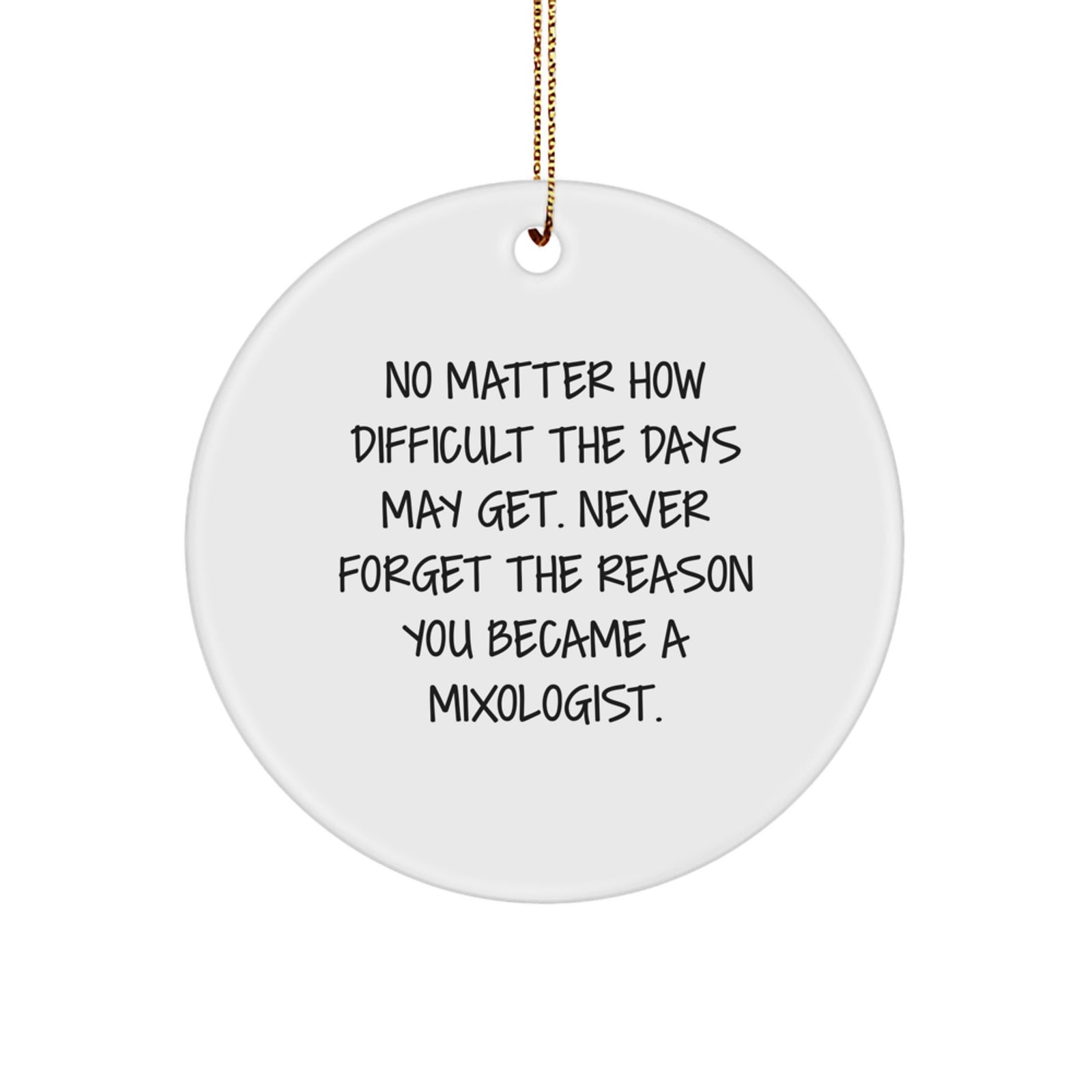 Funny Mixologist Gifts for Men Women Friends Coworkers Family - Inspirational Circle Ornament with Quote - Christmas Unique Gifts from Family and Friends - Image 1