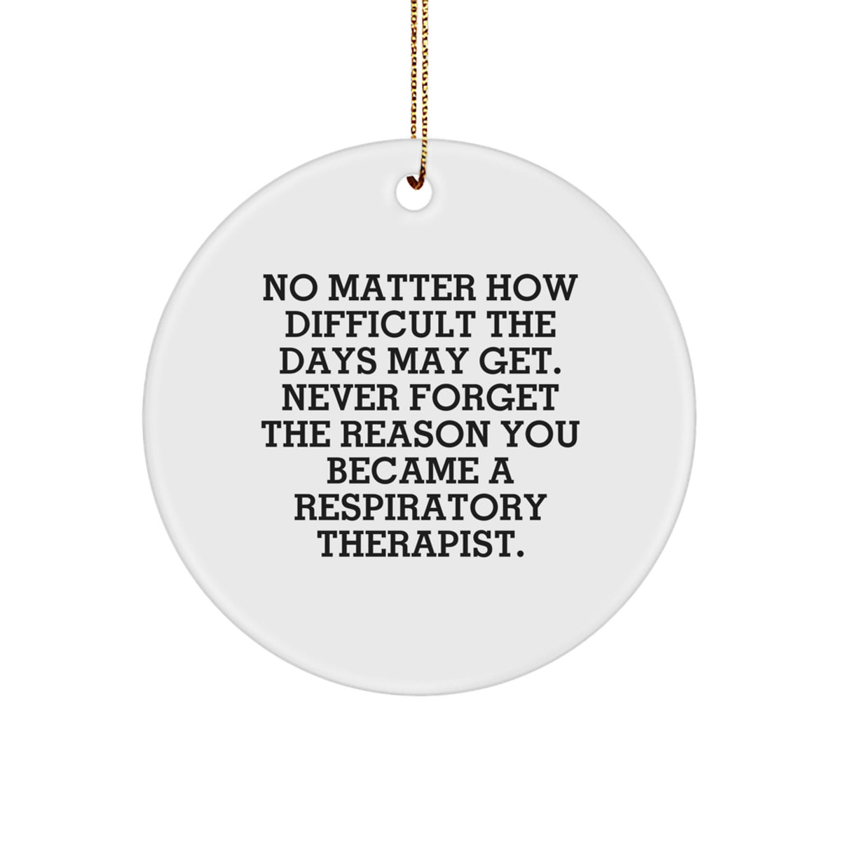 Funny Inspirational Gifts for Respiratory Therapist Friends Christmas, Circle Ornament with Quote - Gifts from Men to Family, Inspirational Respiratory Therapist Gifts for Christmas Unique - Image 1