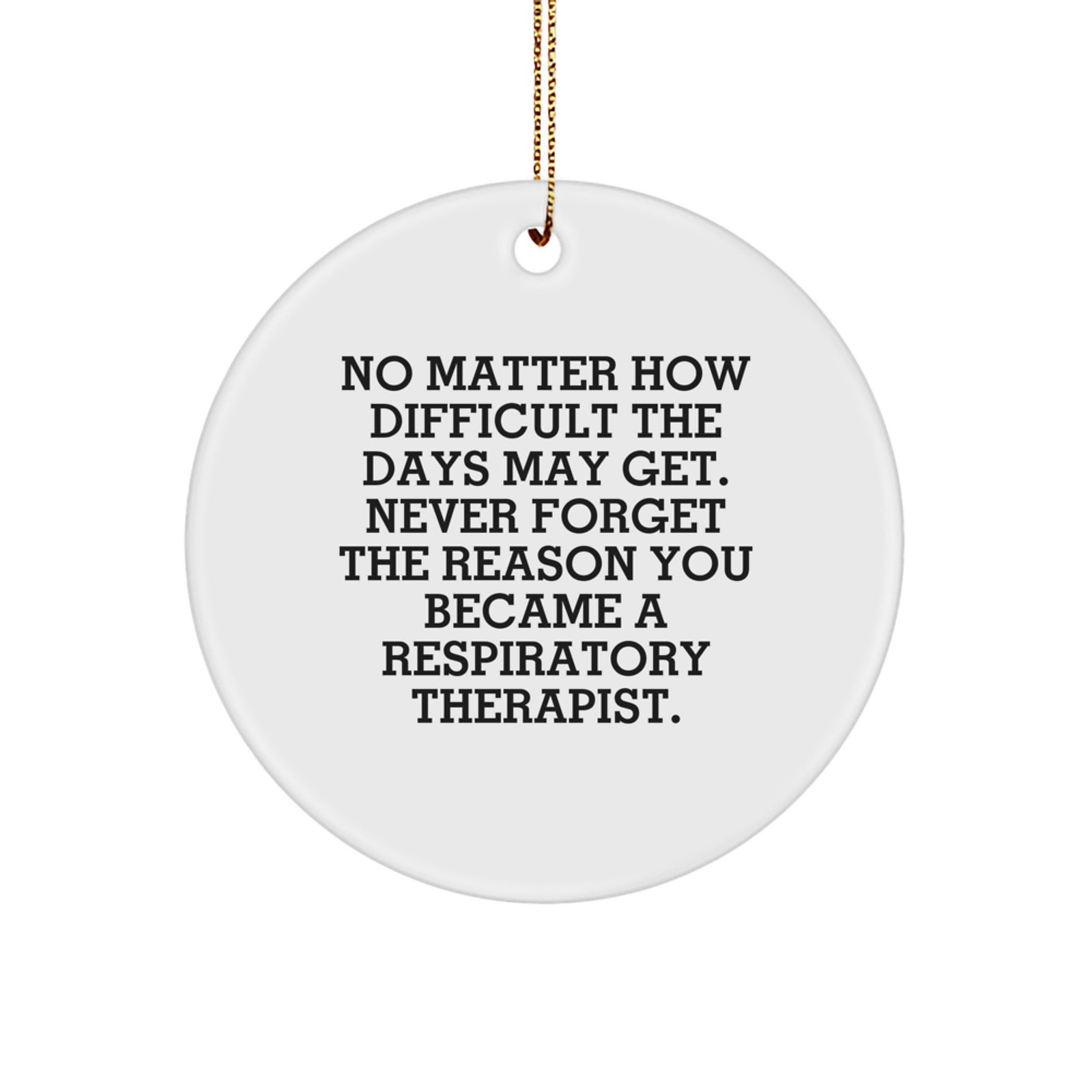 Funny Inspirational Gifts for Respiratory Therapist Friends Christmas, Circle Ornament with Quote - Gifts from Men to Family, Inspirational Respiratory Therapist Gifts for Christmas Unique - Image 1