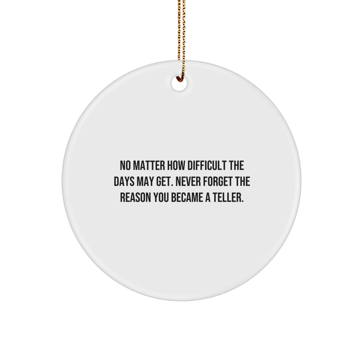 Funny Teller Gifts for Men, Inspirational Quotes Circle Ornament, Gifts from Family to Friends, Christmas Unique Gifts, Teller Lover - Image 1