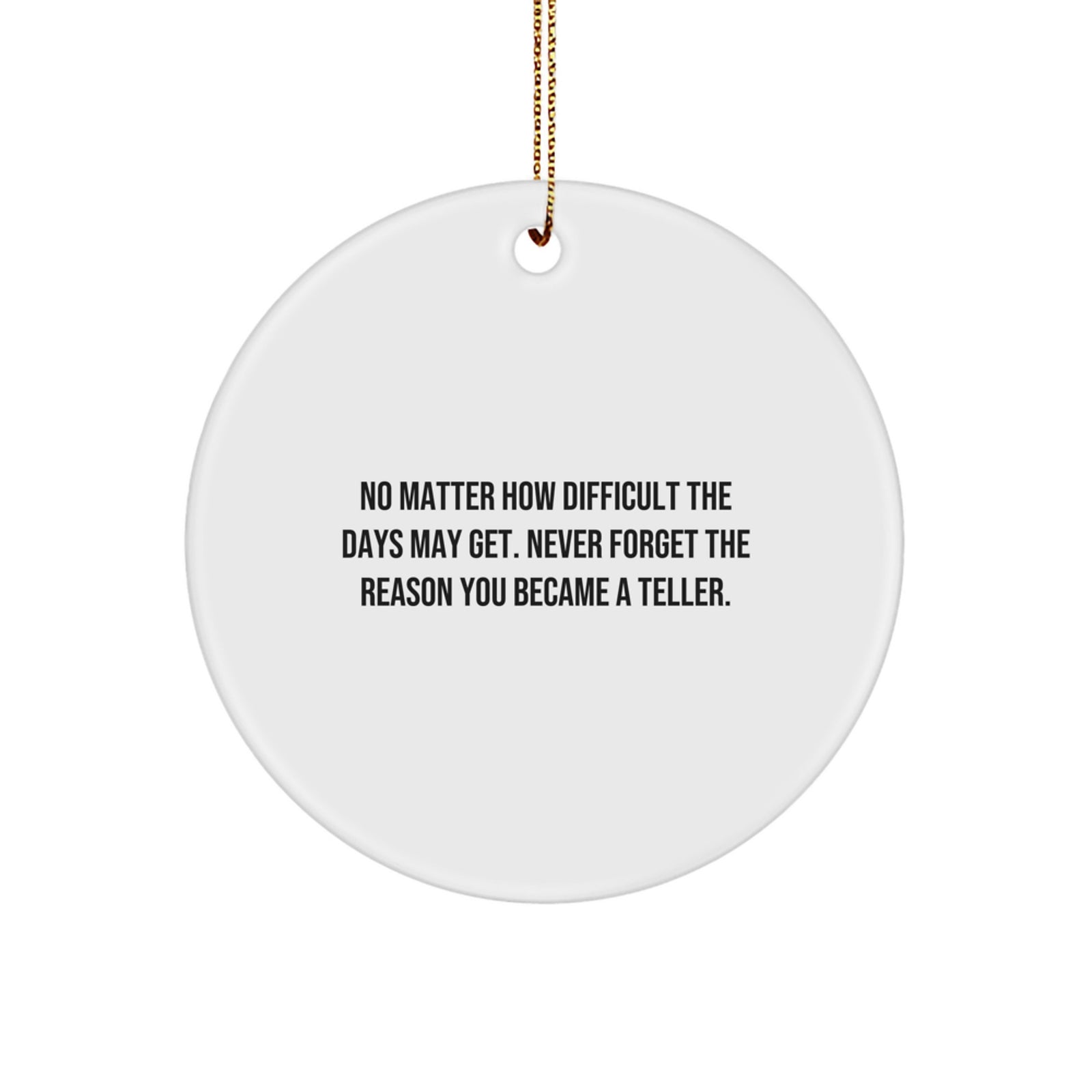 Funny Teller Gifts for Men, Inspirational Quotes Circle Ornament, Gifts from Family to Friends, Christmas Unique Gifts, Teller Lover - Image 1