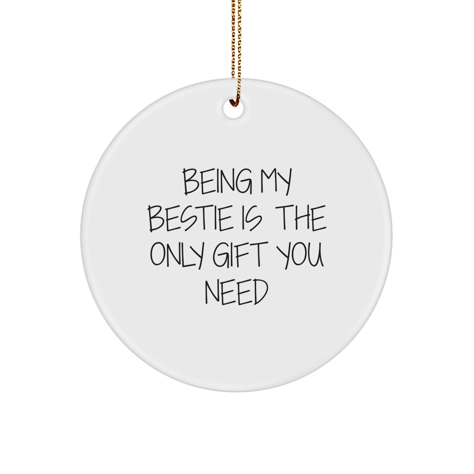 Funny Bestie Circle Ornament Gifts from Friends for Bestie - Being My Bestie Is The Only Gift You Need, Christmas Unique Gifts, Bestie Love Circle Decoration - Image 1