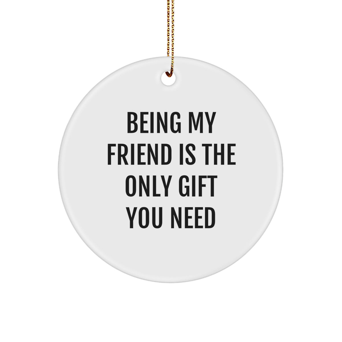 Christmas Ornament Gift for Her Being My Friend Is The Only Present You - Image 1