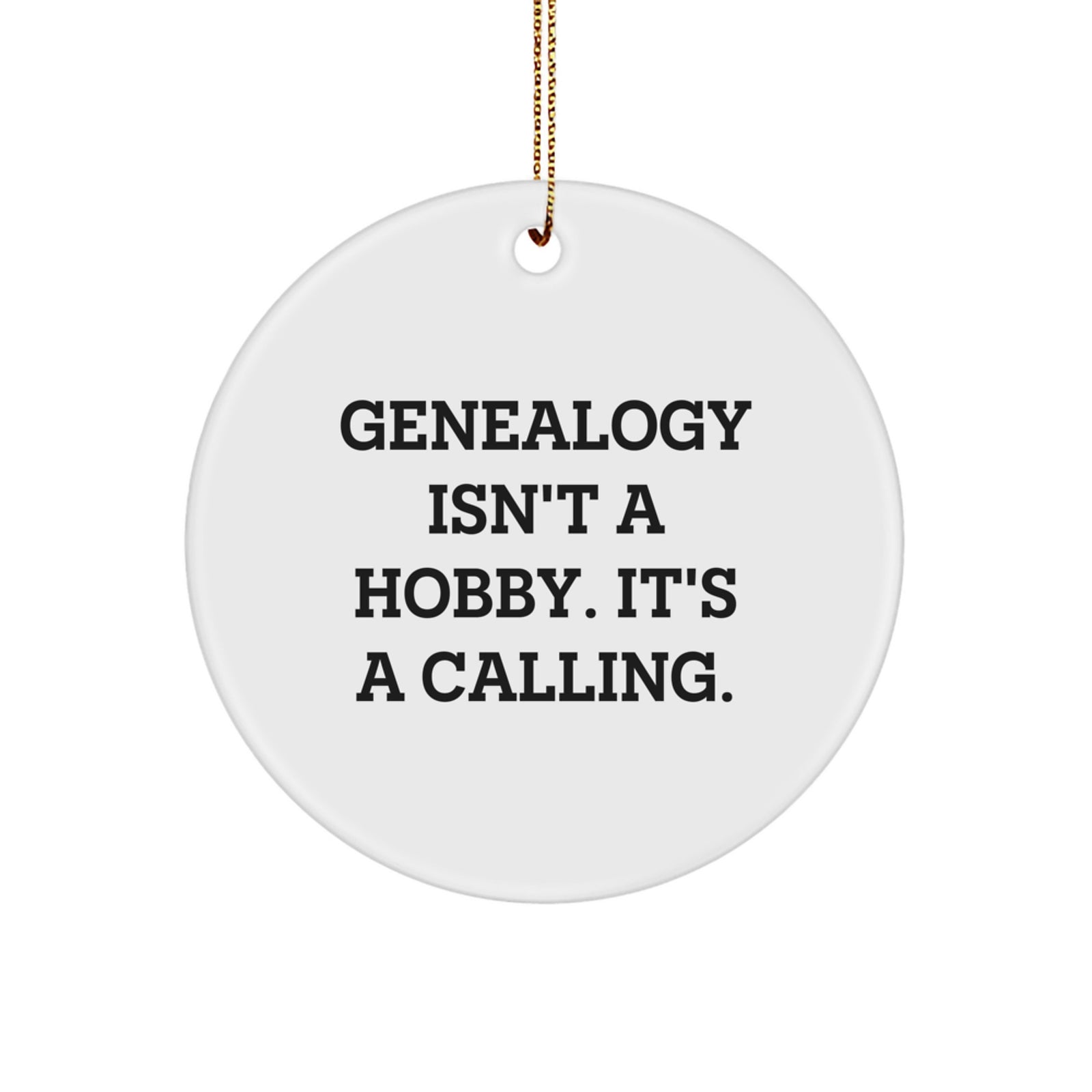 Genealogy Circle Ornament Gifts from Family to Genealogy Enthusiasts, Funny 'Genealogy Isn't A Hobby. It's A Calling.' Christmas Unique Gifts for Women - Image 1