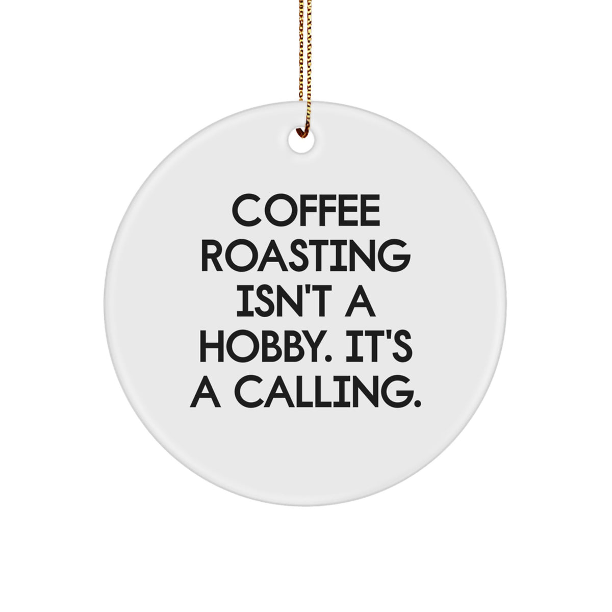 Bold Coffee Roasting Ornament for Friends Novelty Christmas Unique Gift - Image 1