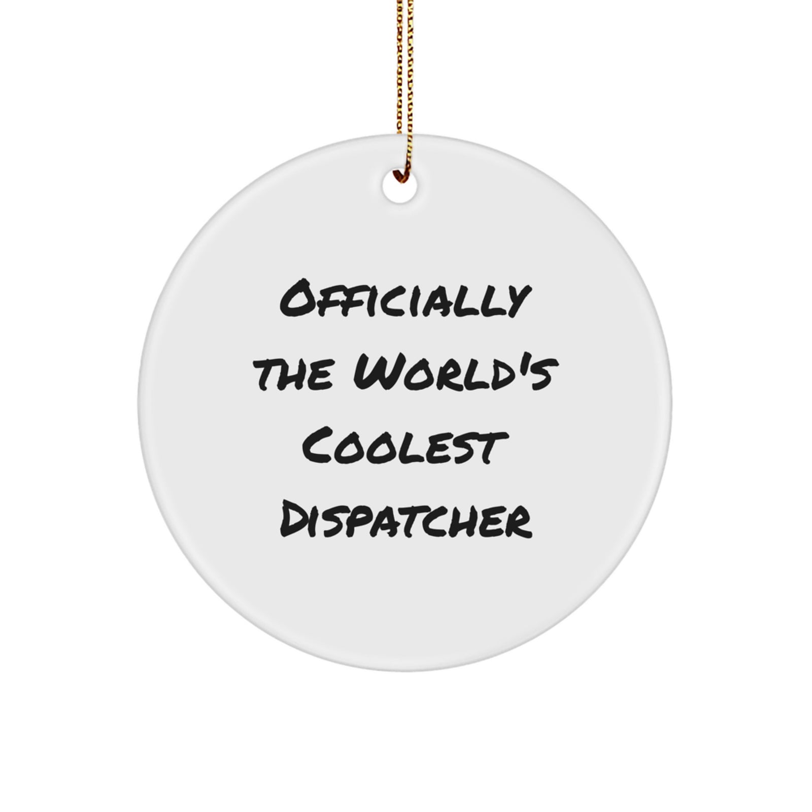 Dispatcher Gifts from Family - Officially The World's Coolest Dispatcher Circle Ornament, Funny Quote, Christmas Unique - Image 1