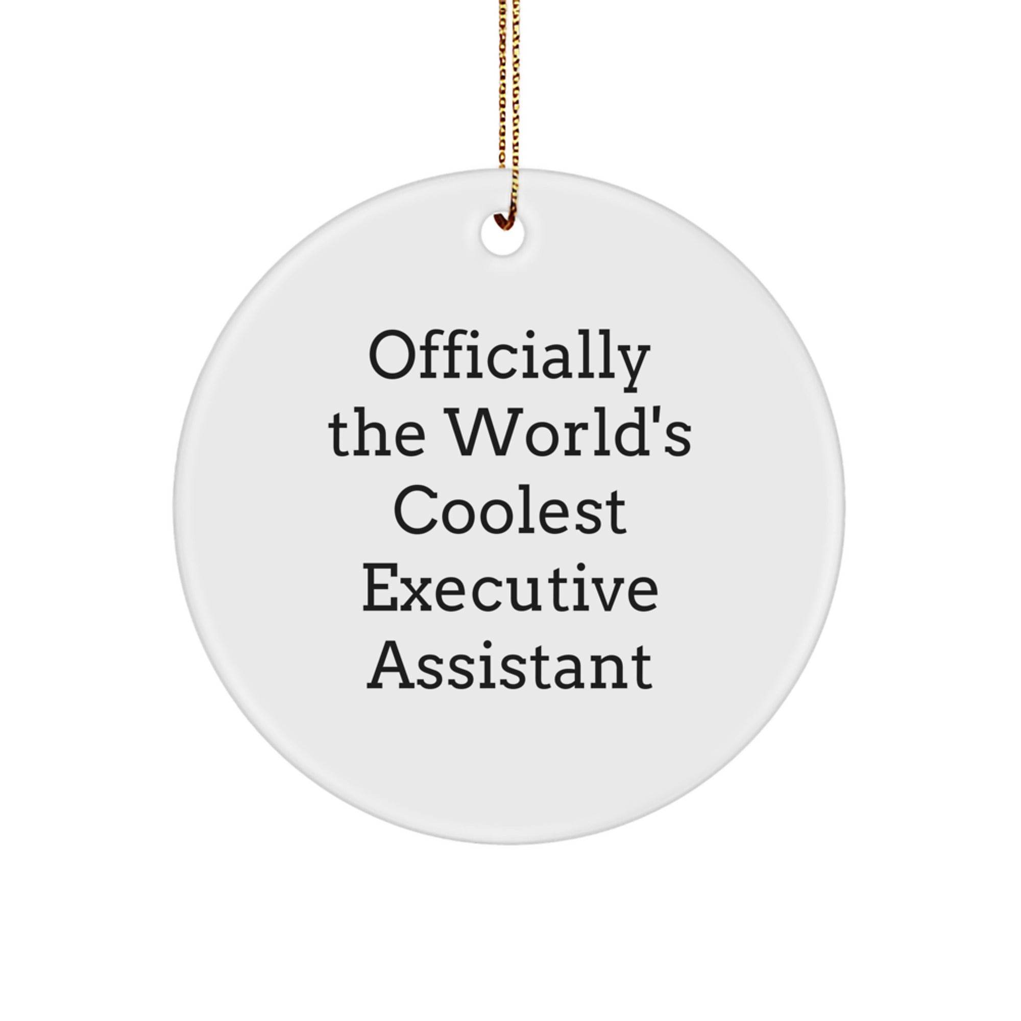 Funny Executive Assistant Gifts from Friends - 'Officially The World's Coolest Executive Assistant' Circle Ornament, White, 2.75' Tall, Perfect for Coworkers, Family, or Friends During Christmas - Image 1