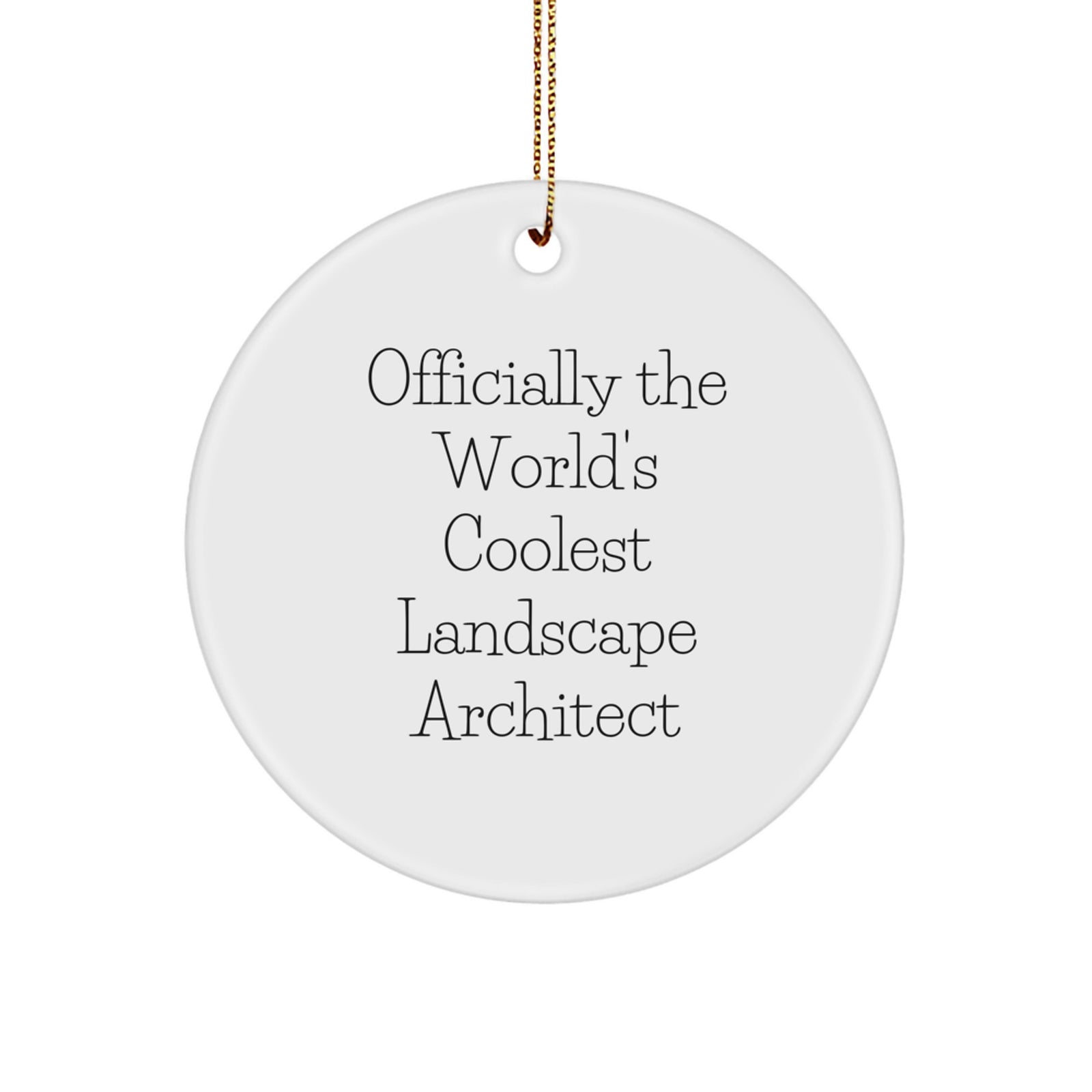 Funny Gifts from Friends and Family for Landscape Architect, Officially The World's Coolest Landscape Architect, Circle Ornament, Christmas Unique Presents - Image 1