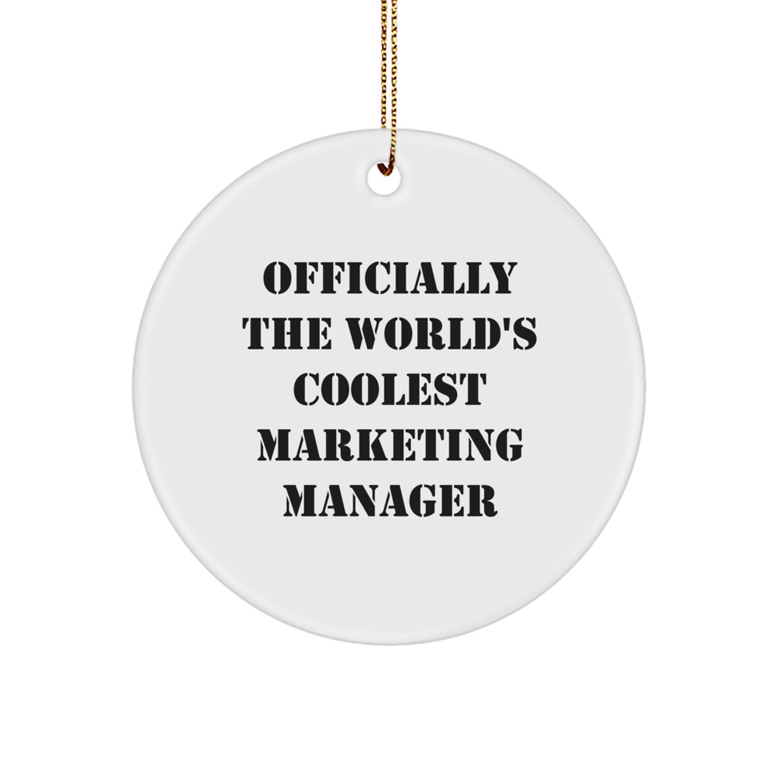 Funny Marketing Manager Gifts for Men, Women, Friends, Coworkers, Family - Christmas Unique Gifts from Marketing Manager Lovers - Officially The World's Coolest Marketing Manager Circle Ornament - Image 1