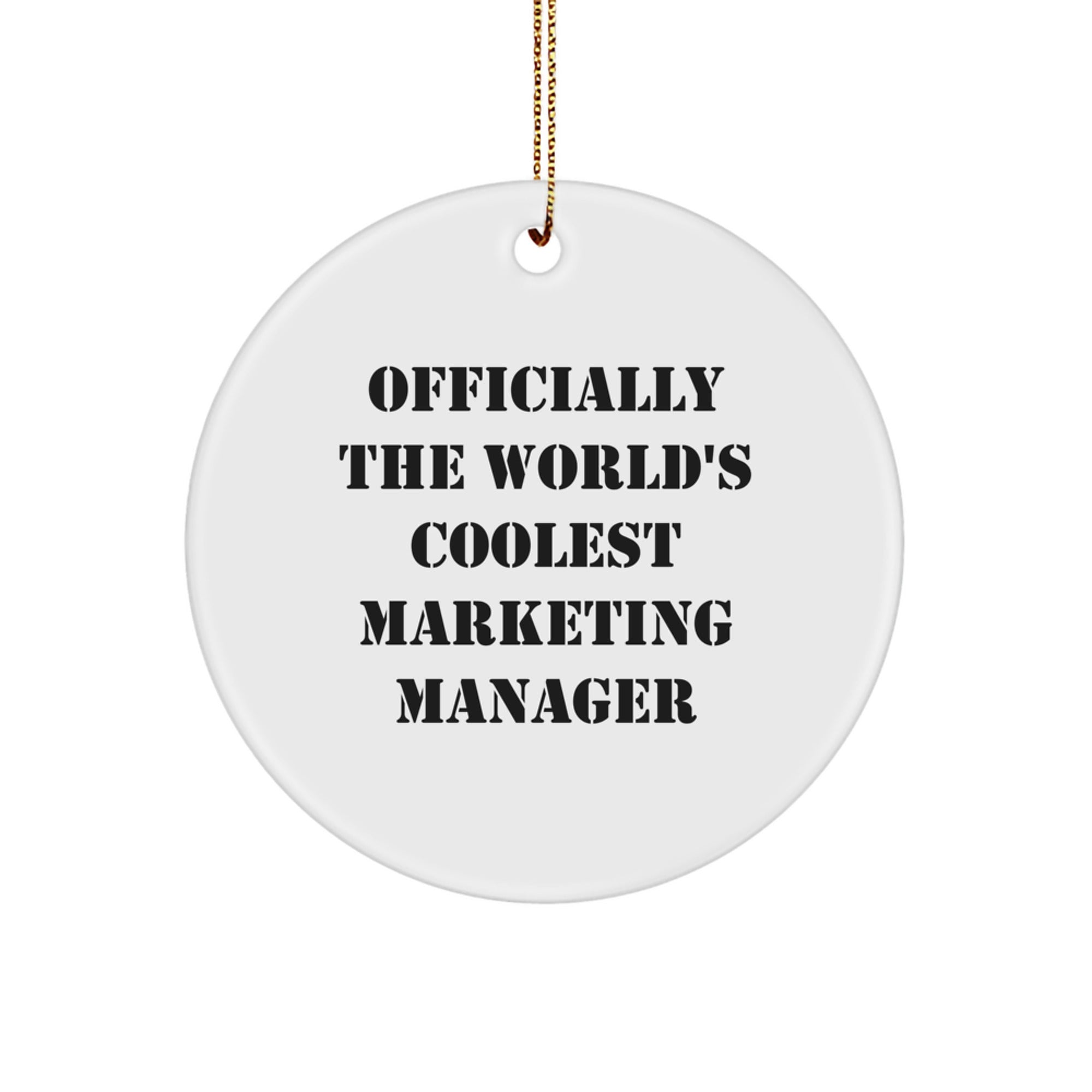 Funny Marketing Manager Gifts for Men, Women, Friends, Coworkers, Family - Christmas Unique Gifts from Marketing Manager Lovers - Officially The World's Coolest Marketing Manager Circle Ornament - Image 1