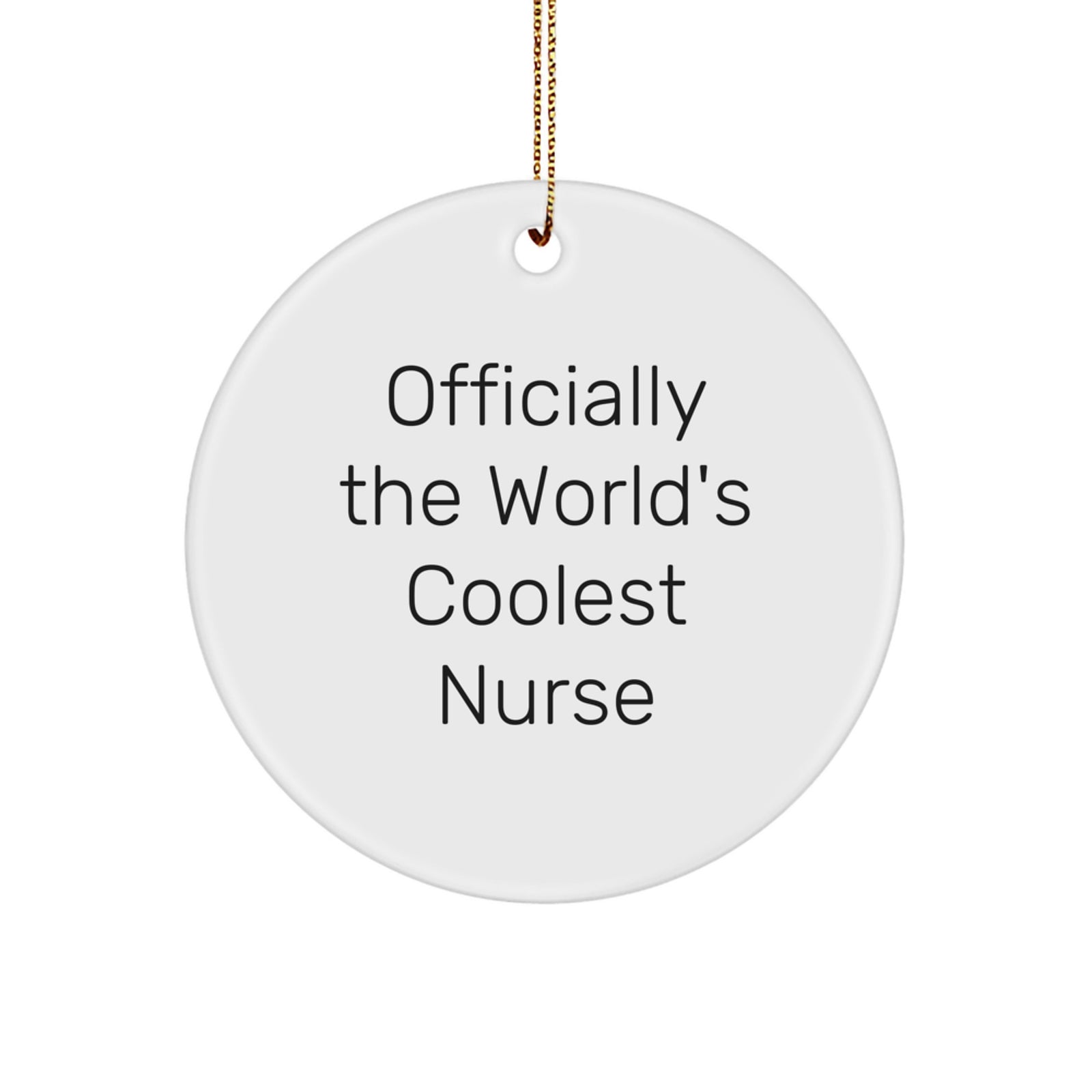 Funny Nurse Gifts for Christmas, Officially The World's Coolest Nurse Circle Ornament, Gifts from Friends for Nurse - Image 1