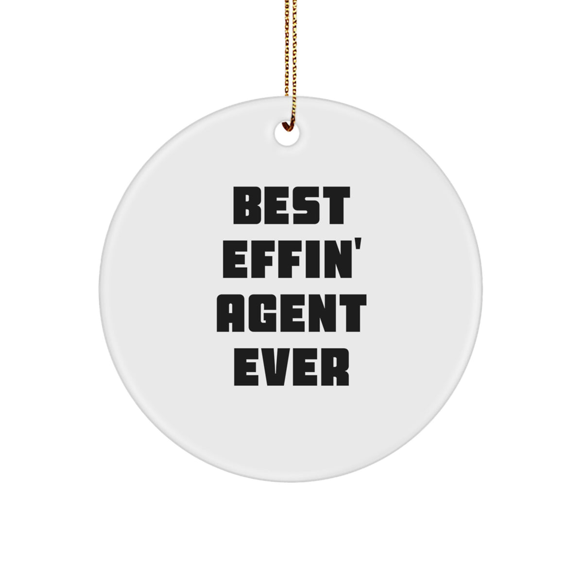 Funny Agent Circle Ornament Gifts from Men for Agent Friends, Christmas Unique Gifts for Agent Coworkers, Best Effin' Agent Ever - Image 1