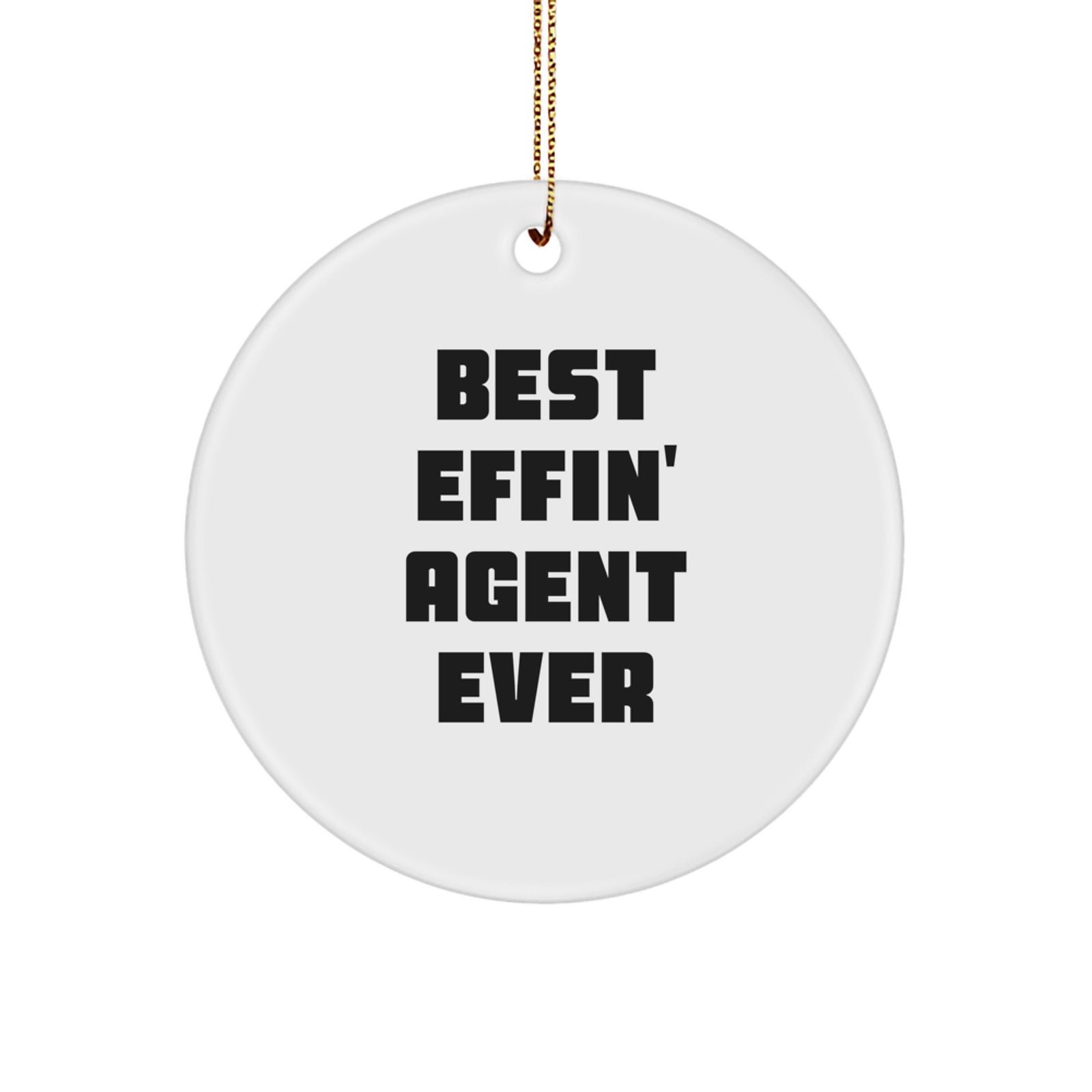 Funny Agent Circle Ornament Gifts from Men for Agent Friends, Christmas Unique Gifts for Agent Coworkers, Best Effin' Agent Ever - Image 1