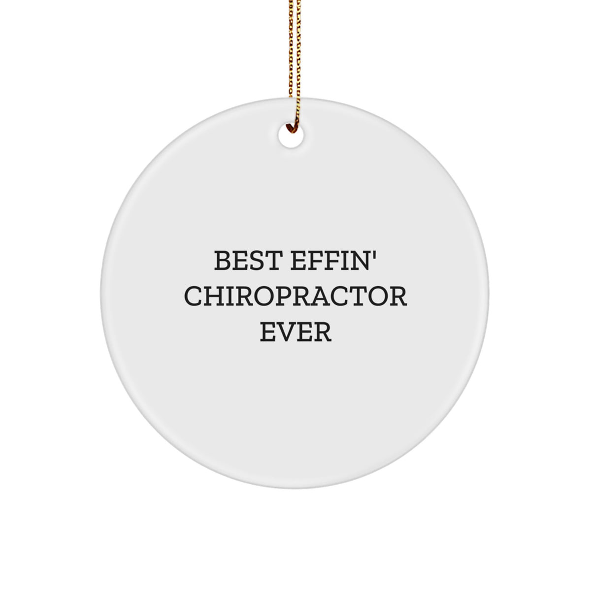 Funny Chiropractor Gifts from Friends for Best Chiropractor Ever Circle Ornament, Unique Christmas Unique Gifts - Image 1