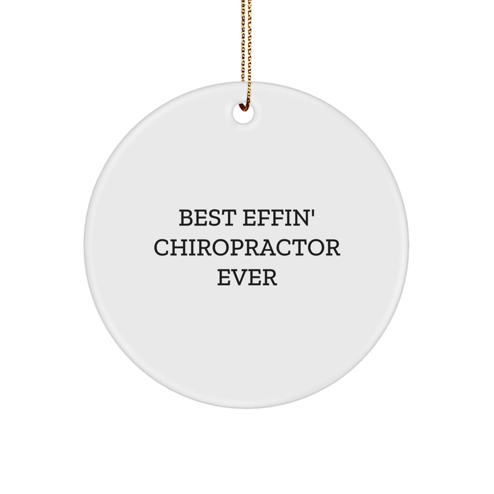 Funny Chiropractor Gifts from Friends for Best Chiropractor Ever Circle Ornament, Unique Christmas Unique Gifts - Image 1