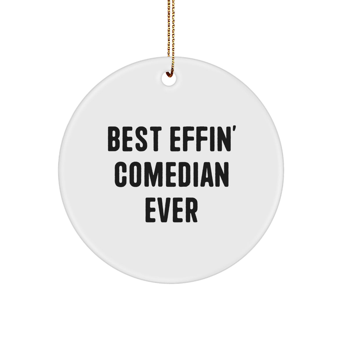 Hilarious Christmas Ornament Gift for Friends - Best Effin' Comedian - Image 1