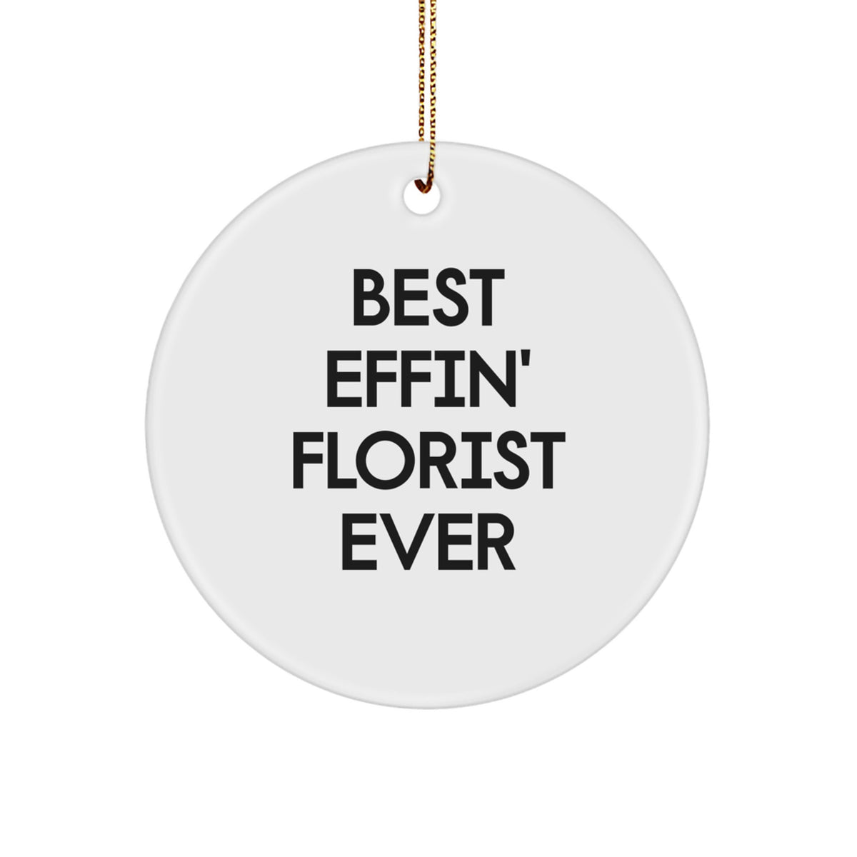Funny Florist Gifts from Men to Women Florist Friends - Best Effin' Florist Ever Christmas Unique Gifts - Image 1