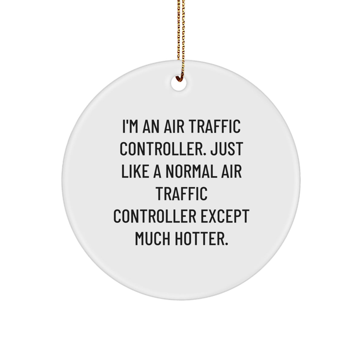 Funny Air Traffic Controller Gifts from Friends, Unique Circle Ornament for Air Traffic Controller Men, Christmas Unique Gifts - Image 1