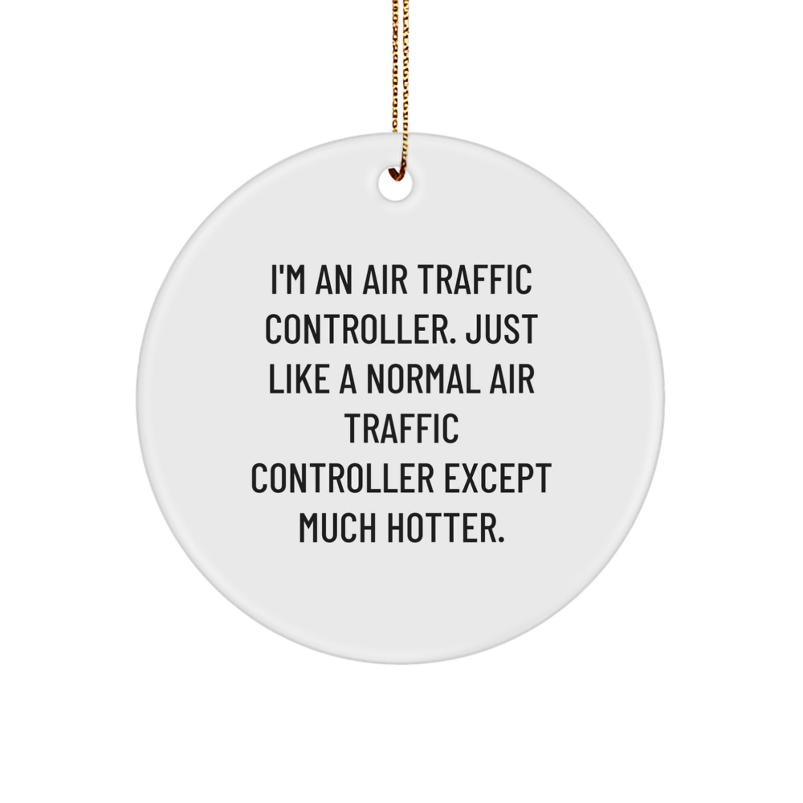 Funny Air Traffic Controller Gifts from Friends, Unique Circle Ornament for Air Traffic Controller Men, Christmas Unique Gifts - Image 1
