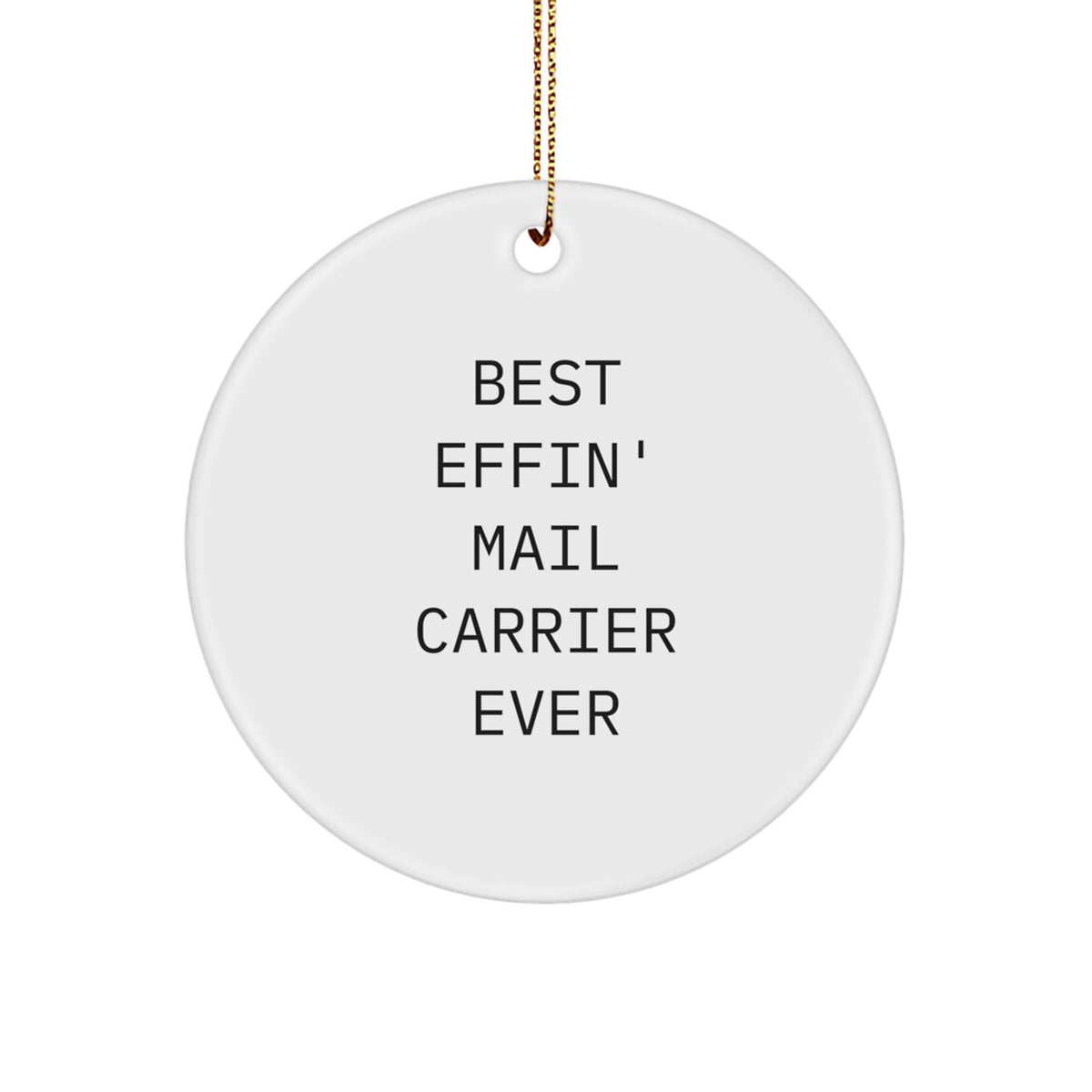 Funny Mail Carrier Gifts - Best Effin' Circle Ornament for Mail Carrier Lover, Christmas Unique Gifts from Friends to Family - Image 1