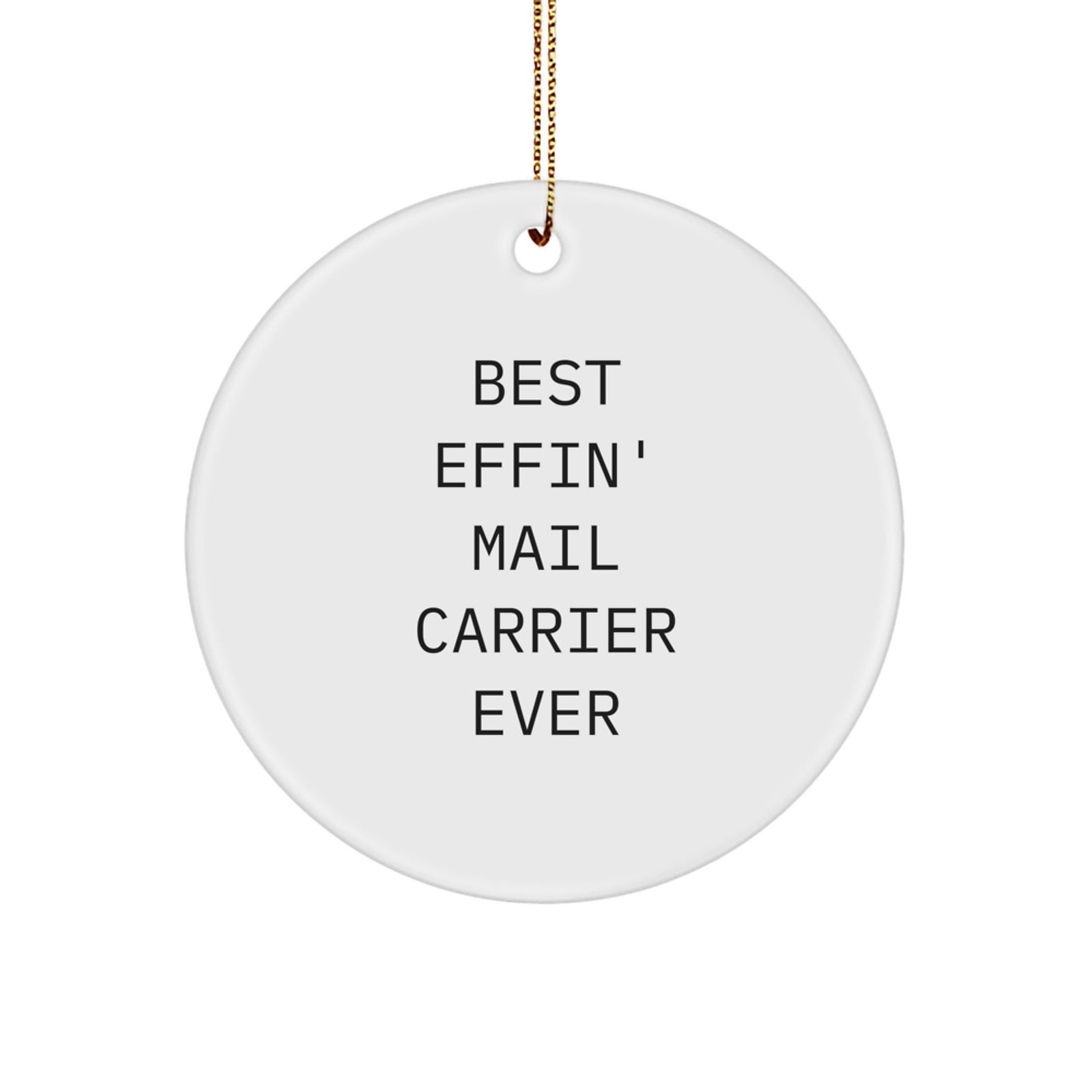 Funny Mail Carrier Gifts - Best Effin' Circle Ornament for Mail Carrier Lover, Christmas Unique Gifts from Friends to Family - Image 1