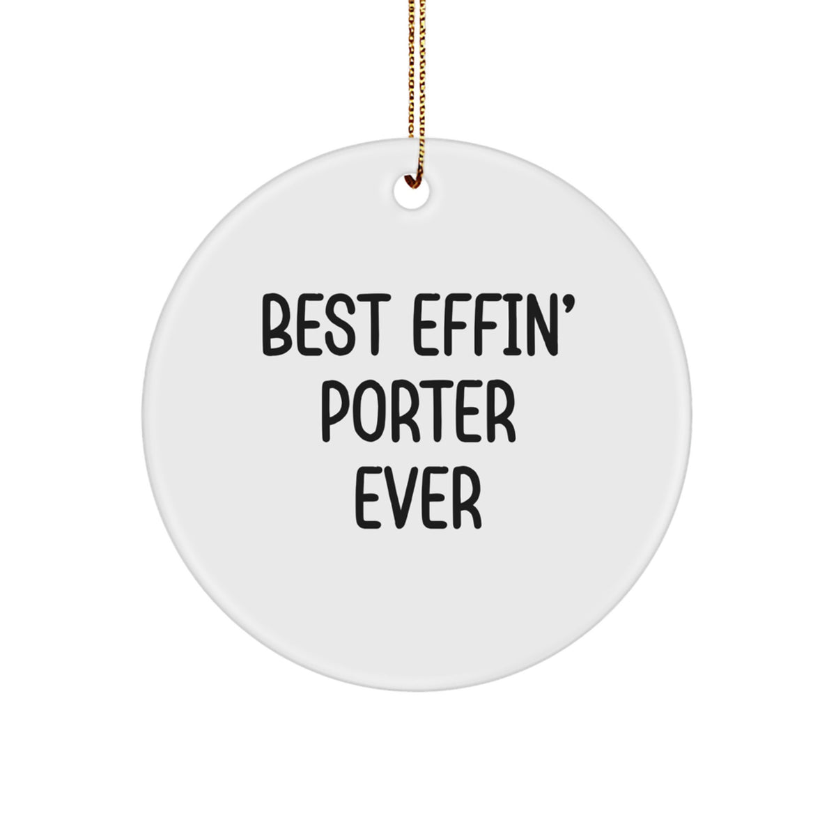 Funny Porter Gifts for Men, Best Effin' Porter Ever Christmas Unique Circle Ornaments, Gifts from Friends and Family - Image 1