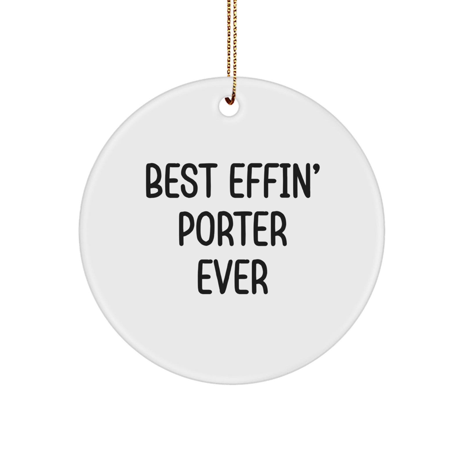 Funny Porter Gifts for Men, Best Effin' Porter Ever Christmas Unique Circle Ornaments, Gifts from Friends and Family - Image 1