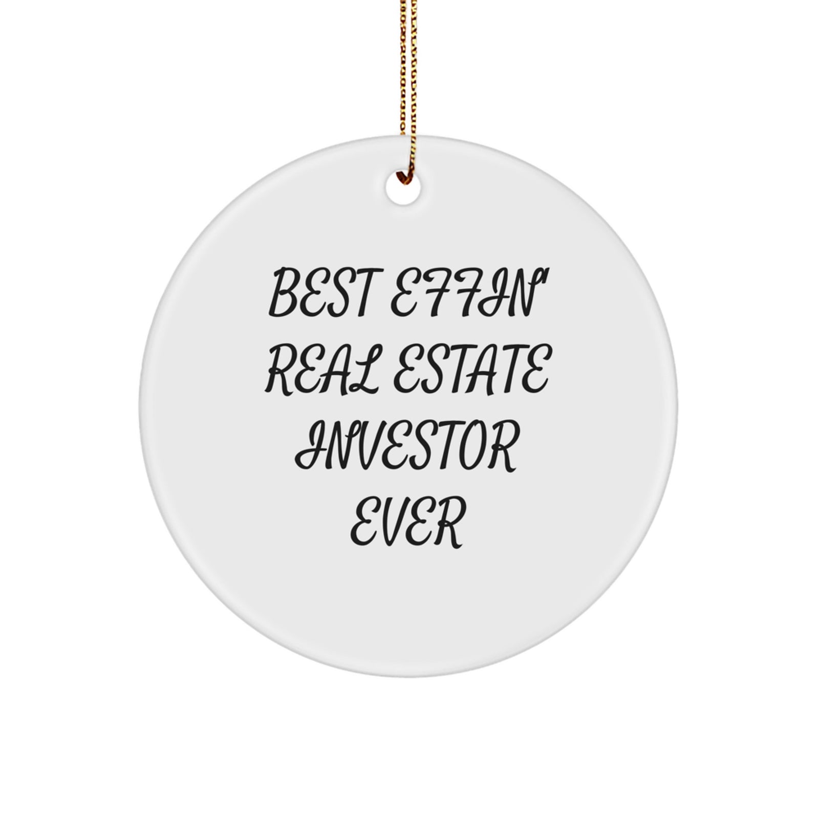 Funny Real Estate Investor Gifts - Best Effin' Christmas Unique Ornaments for Real Estate Investor Friends and Family - Image 1