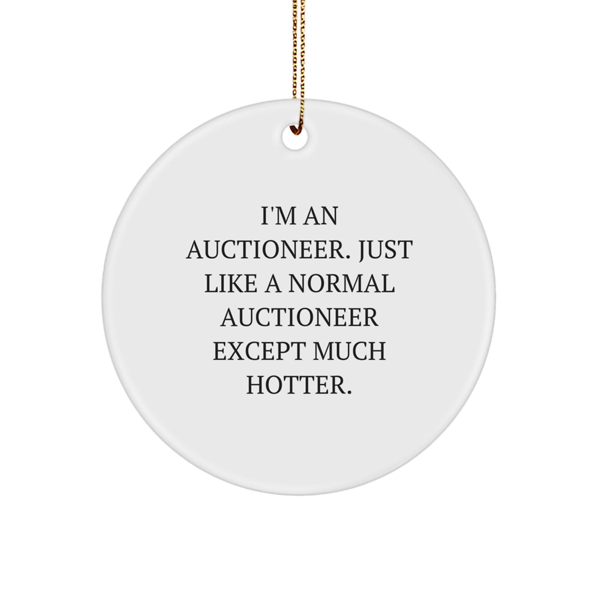 Auctioneer Gifts from Friends - Funny Christmas Circle Ornament for Auctioneer Men, Circle Shaped White - Image 1